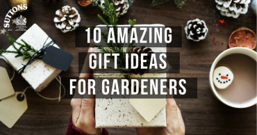 10 Amazing Gift Ideas for Gardeners